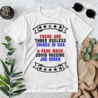 Three Useless Things In USA Face Vaccine Joe Biden Premium T-Shirt