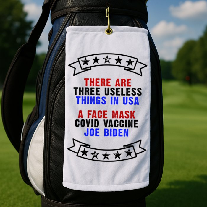Three Useless Things In USA Face Vaccine Joe Biden Golf Towel