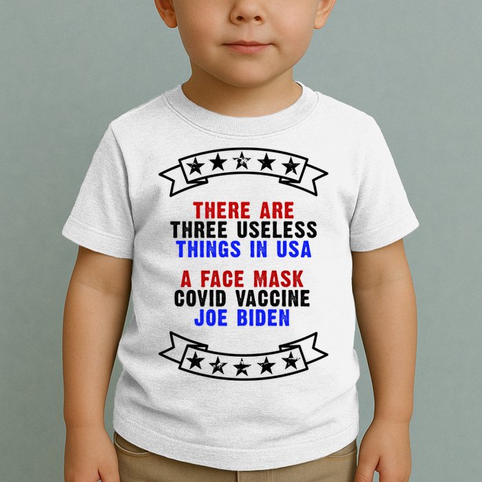 Three Useless Things In USA Face Vaccine Joe Biden Toddler T-Shirt