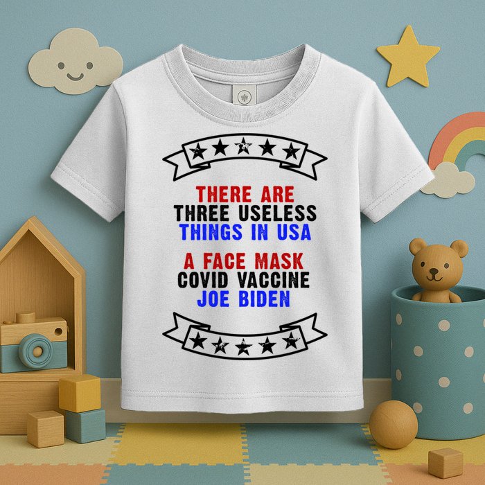 Three Useless Things In USA Face Vaccine Joe Biden Toddler T-Shirt