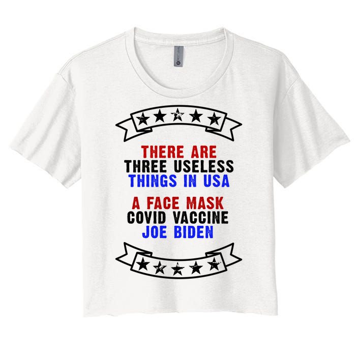 Three Useless Things In USA Face Vaccine Joe Biden Women's Crop Top Tee