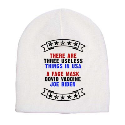 Three Useless Things In USA Face Vaccine Joe Biden Short Acrylic Beanie