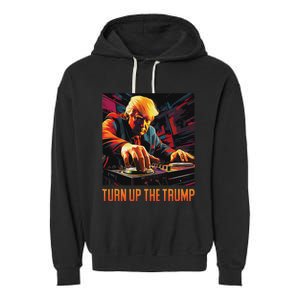 Turn Up The Trump: Donald John Trump Dj Trump Garment-Dyed Fleece Hoodie