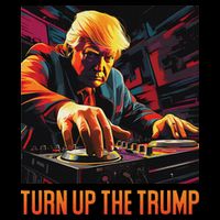 Turn Up The Trump: Donald John Trump Dj Trump Doggie Tank