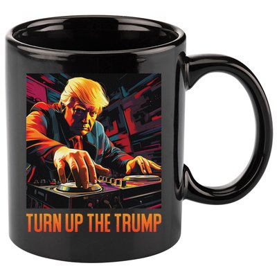 Turn Up The Trump: Donald John Trump Dj Trump 11oz C Handle Ceramic Mug