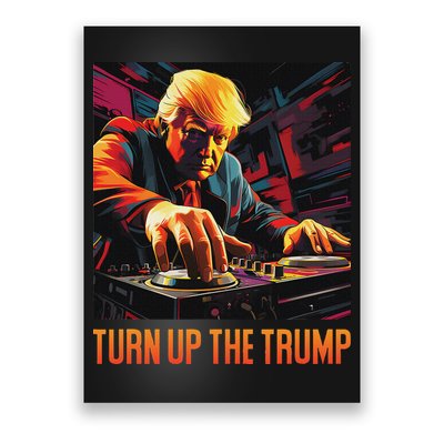 Turn Up The Trump: Donald John Trump Dj Trump Poster