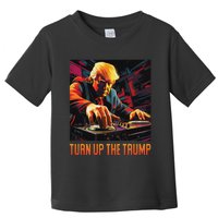 Turn Up The Trump: Donald John Trump Dj Trump Toddler T-Shirt