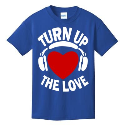 Turn Up The Love Valentines Day Matching Gift Great Gift Kids T-Shirt