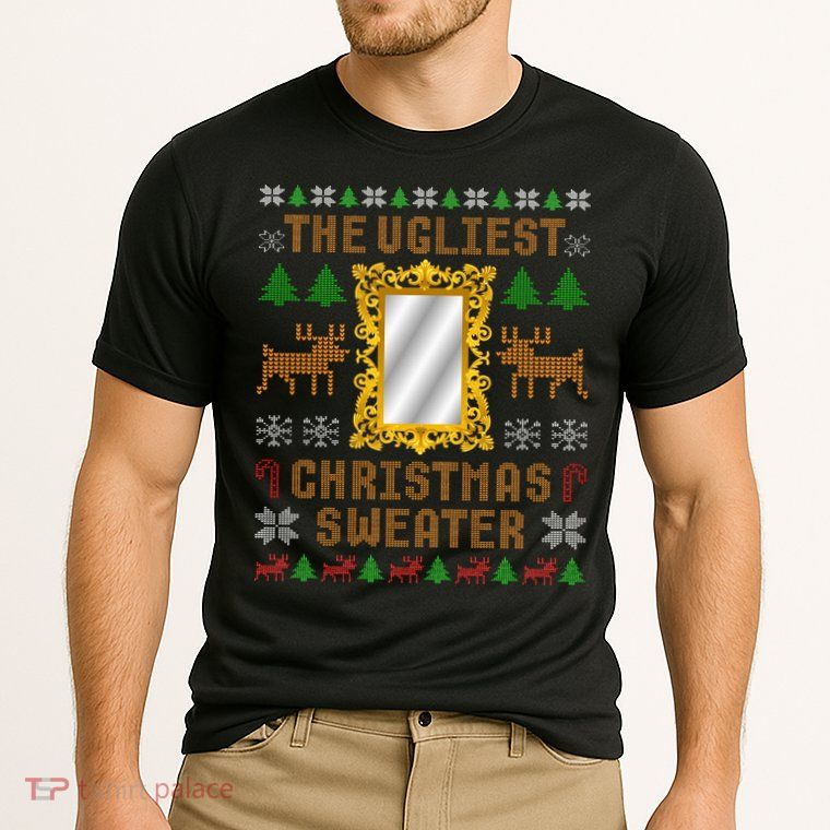 The Ugliest Ugly Christmas Sweater With Mirror Funny Xmas Performance Shirt