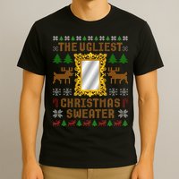 The Ugliest Ugly Christmas Sweater With Mirror Funny Xmas T-Shirt