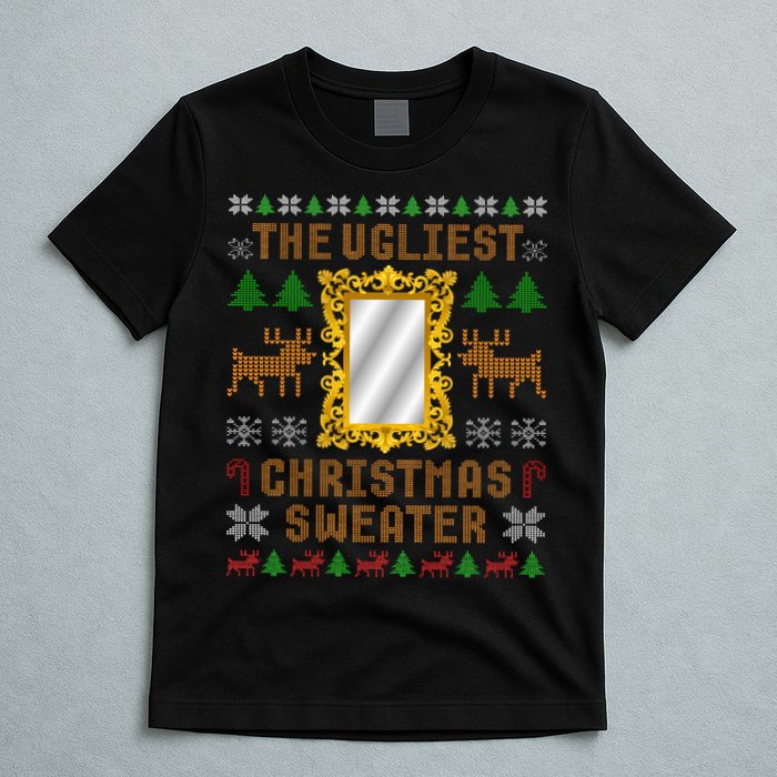 The Ugliest Ugly Christmas Sweater With Mirror Funny Xmas T-Shirt