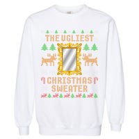 The Ugliest Ugly Christmas Sweater With Mirror Funny Xmas Garment-Dyed Sweatshirt