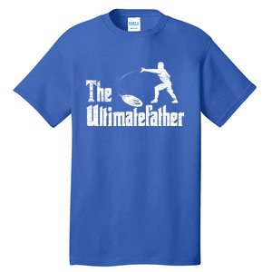 The Ultimatefather Ultimate Frisbee Gift Tall T-Shirt