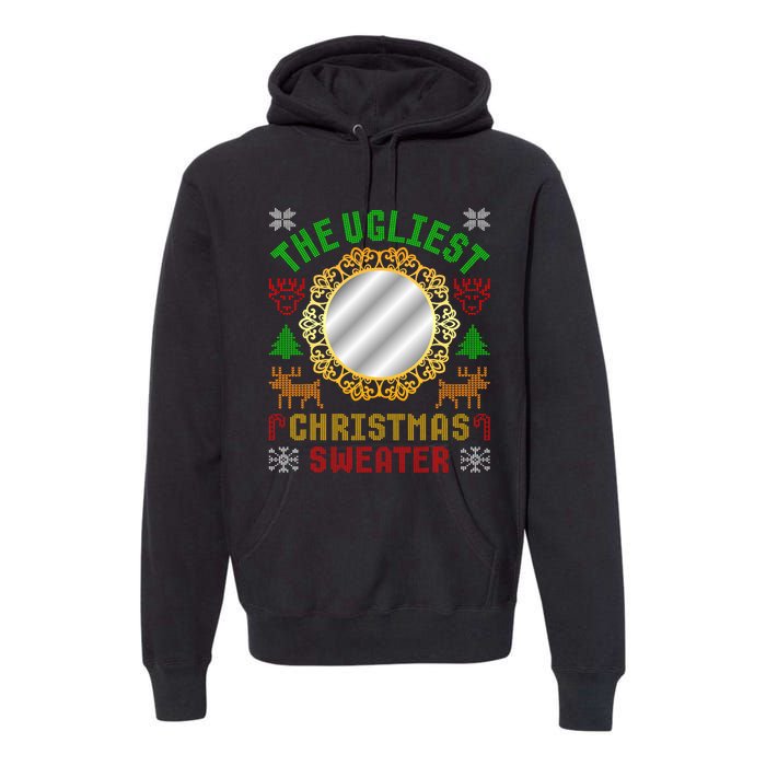 The Ugliest Ugly Christmas Sweater With Mirror Funny Xmas Premium Hoodie