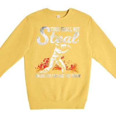 ThouShallNotSteal Unless You Can Beat The Throw Baseball Gift Premium Crewneck Sweatshirt