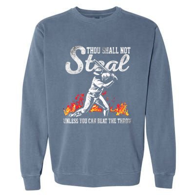 ThouShallNotSteal Unless You Can Beat The Throw Baseball Gift Garment-Dyed Sweatshirt