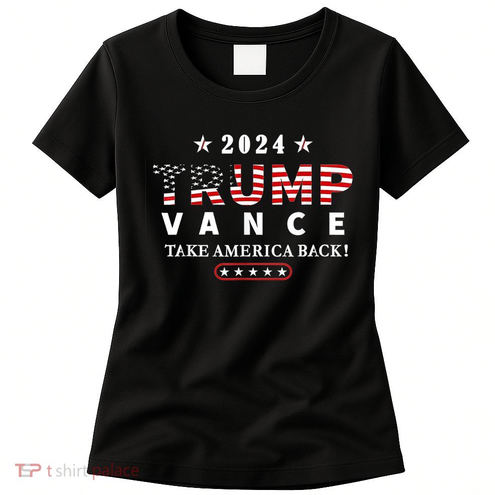 Trump Vance 2024 President Trump Supporter Reelection Womens T-Shirt