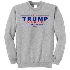 Trump Vance 2024 Donald Trump J.D. Vance Take America Back Tall Sweatshirt