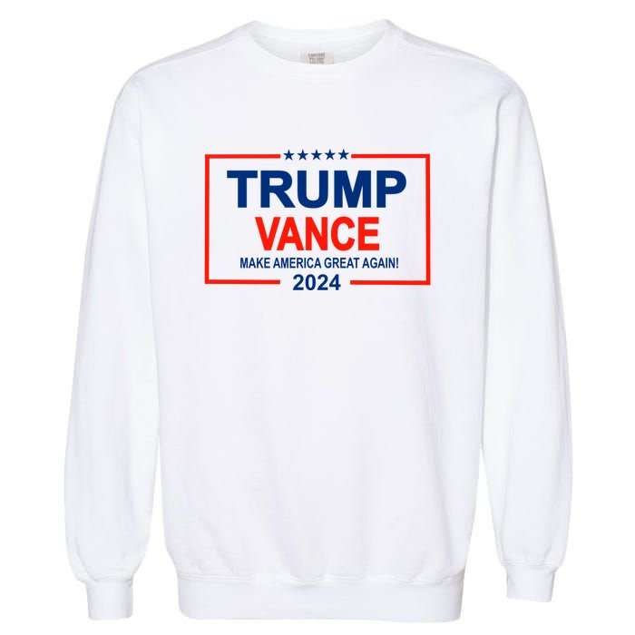 Trump Vance 24 Make America Great Again Usa Election Garment-Dyed Sweatshirt