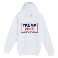 Trump Vance 24 Make America Great Again Usa Election Premium Pullover Hoodie