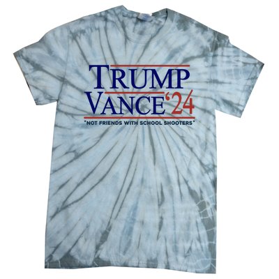 Trump Vance 24 Not Friends With School Shooters Tie-Dye T-Shirt