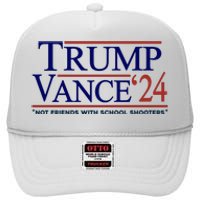 Trump Vance 24 Not Friends With School Shooters High Crown Mesh Back Trucker Hat