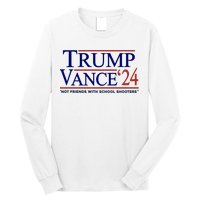 Trump Vance 24 Not Friends With School Shooters Long Sleeve Shirt