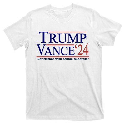 Trump Vance 24 Not Friends With School Shooters T-Shirt