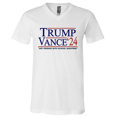 Trump Vance 24 Not Friends With School Shooters V-Neck T-Shirt