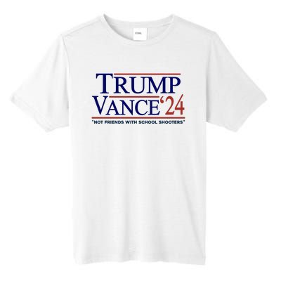 Trump Vance 24 Not Friends With School Shooters Tall Fusion ChromaSoft Performance T-Shirt