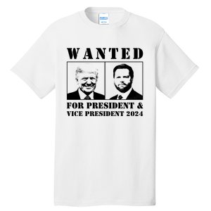 Trump Vance 2024 Wanted For President & Vice President 2024 Trump Vance Maga Tall T-Shirt