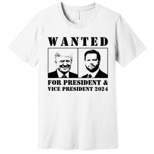 Trump Vance 2024 Wanted For President & Vice President 2024 Trump Vance Maga Premium T-Shirt