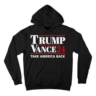 Trump Vance 2024 Take America Back Tall Hoodie