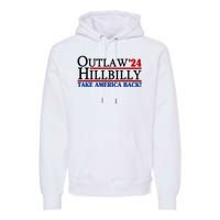 Trump Vance 2024 Outlaw Hillbilly Take America Back Premium Hoodie