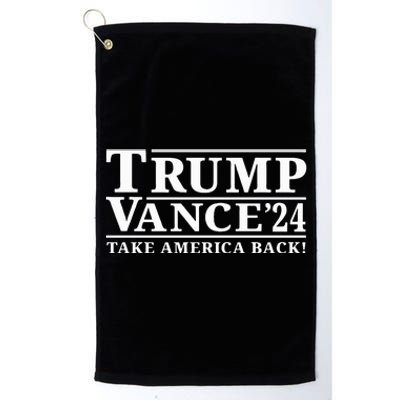 Trump Vance 2024 Take America Back President Vp Election Platinum Collection Golf Towel