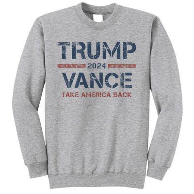 Trump Vance 2024 Take America Back Usa Vintage Tall Sweatshirt