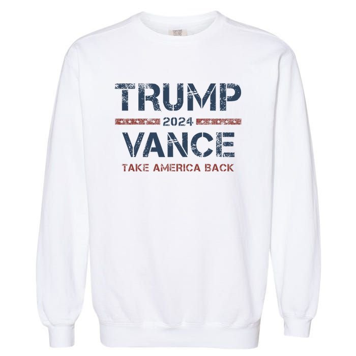 Trump Vance 2024 Take America Back Usa Vintage Garment-Dyed Sweatshirt