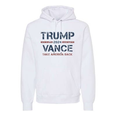 Trump Vance 2024 Take America Back Usa Vintage Premium Hoodie