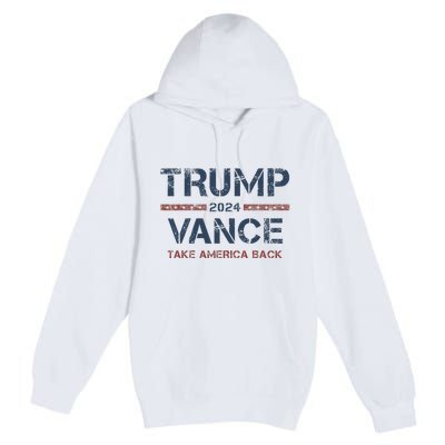 Trump Vance 2024 Take America Back Usa Vintage Premium Pullover Hoodie