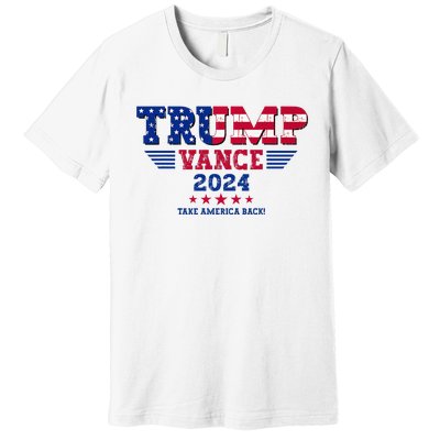 Trump Vance 2024 Take America Back Vice President Election Premium T-Shirt