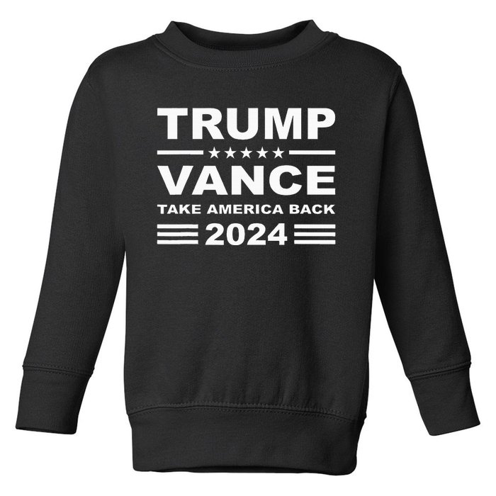 Trump Vance 2024 Take America Back President Toddler Sweatshirt