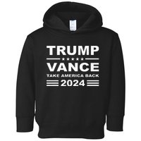 Trump Vance 2024 Take America Back President Toddler Hoodie