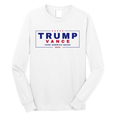 Trump Vance 2024 Donald Trump J.D. Vance Take America Back Long Sleeve Shirt