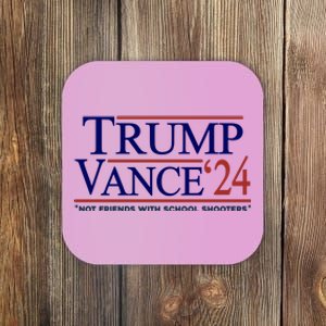 Trump Vance 24 Not Friends With School Shooters Coaster