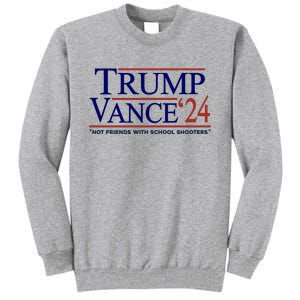 Trump Vance 24 Not Friends With School Shooters Tall Sweatshirt