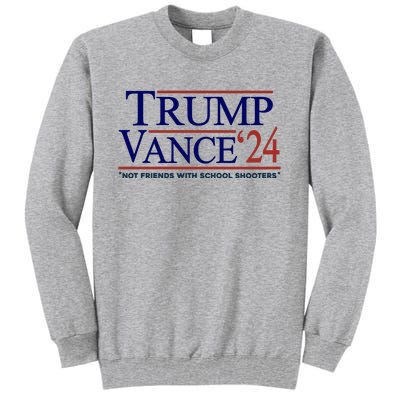 Trump Vance 24 Not Friends With School Shooters Tall Sweatshirt