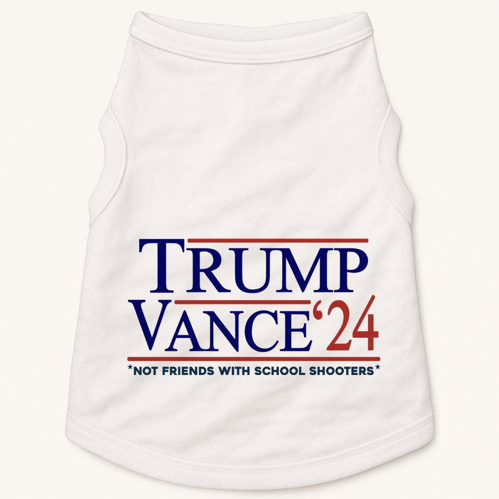 Trump Vance 24 Not Friends With School Shooters Doggie Tank