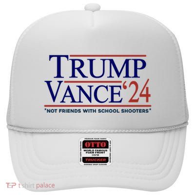 Trump Vance 24 Not Friends With School Shooters High Crown Mesh Back Trucker Hat