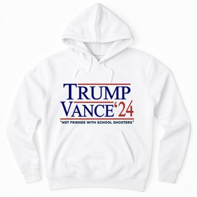 Trump Vance 24 Not Friends With School Shooters Hoodie