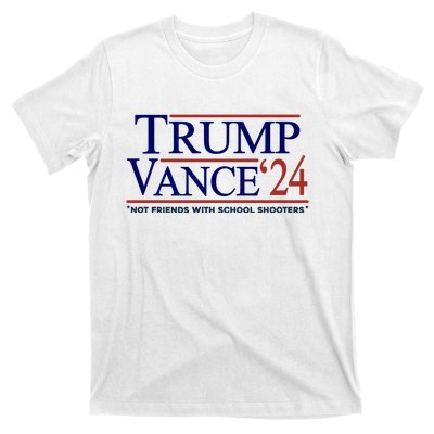 Trump Vance 24 Not Friends With School Shooters T-Shirt